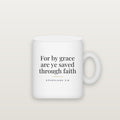 For by Grace Are Ye Saved Mug — Ephesians 2:8 (KJV)