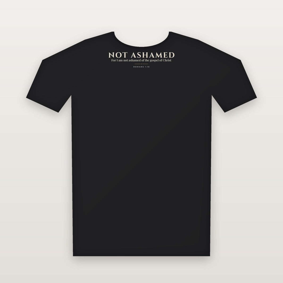 Not Ashamed Tee — Romans 1:16 (KJV)