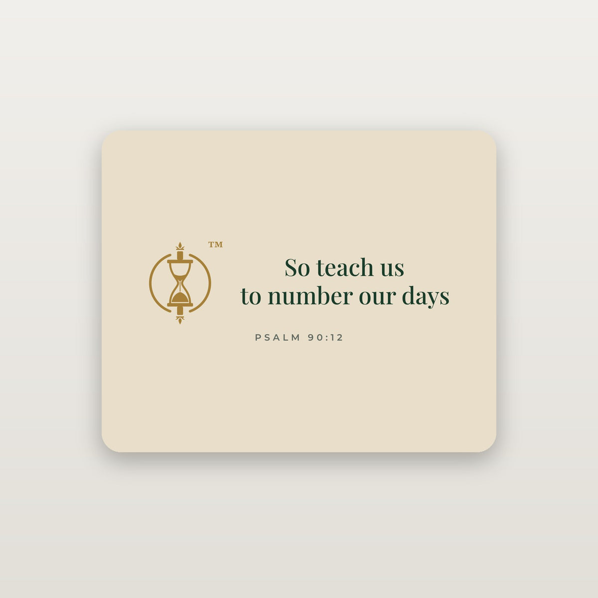 Teach Us to Number Our Days Mouse Pad — Psalm 90:12 (KJV)